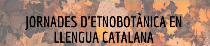 fullaraca: X Jornades d’etnobotànica en llengua catalana