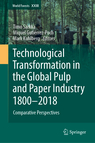 Technological Transformation in the Global Pulp and Paper Industry 1800-2018. Comparative Perspectives