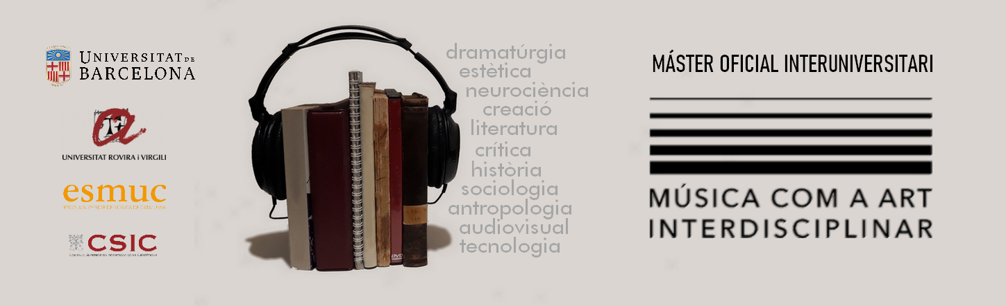 Música - Màster universitari de Música com a Art Interdisciplinària - Facultat de Geografia i Història - Universitat de Barcelona