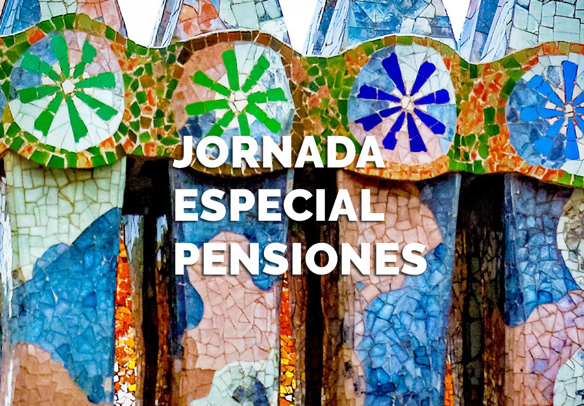 Jornada Especial Pensiones: EL DESARROLLO EN ESPAÑA DE LOS 3 PILARES DE PREVISIÓN SOCIAL