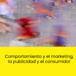 Posgrado en Economía del Comportamiento - Sesión 16 - Comportamiento y el marketing, la publicidad y el consumidor
