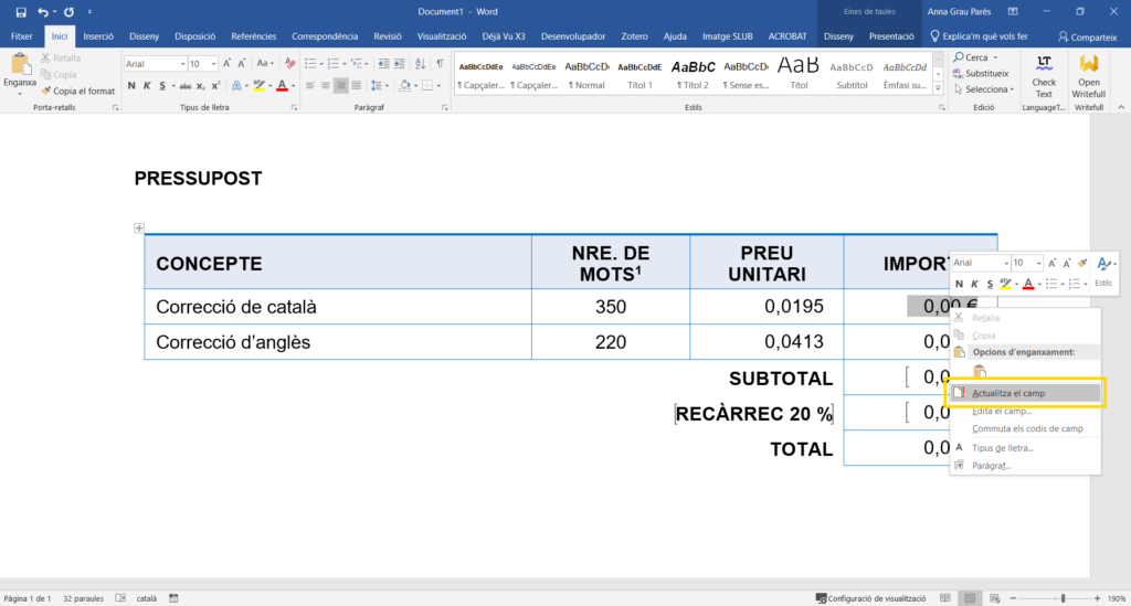 Podem actualitzar una fórmula concreta prement F9 o fent clic amb el botó dret del ratolí.