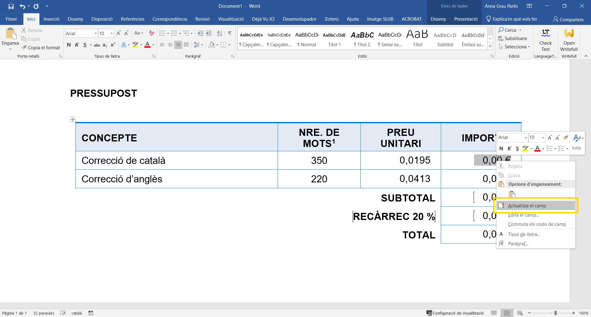 Podem actualitzar una fórmula concreta prement F9 o fent clic amb el botó dret del ratolí.