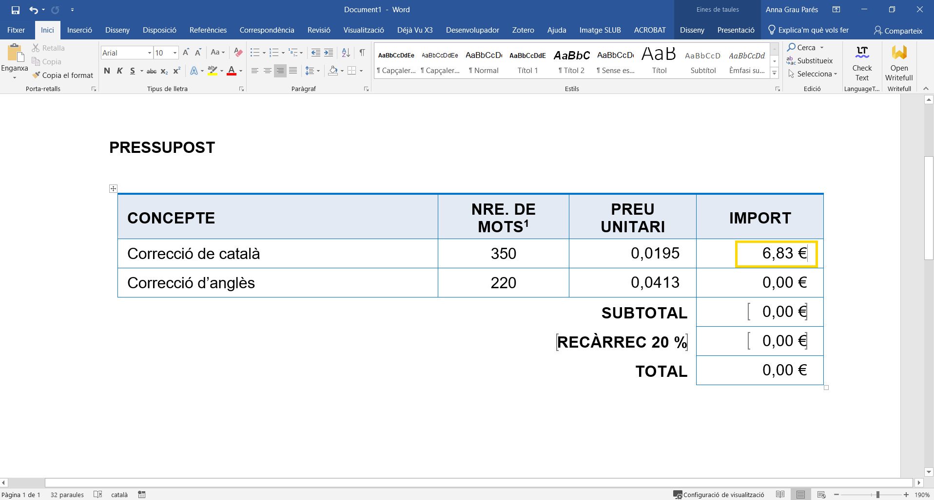 El càlcul definit a la cel·la s’actualitza automàticament.