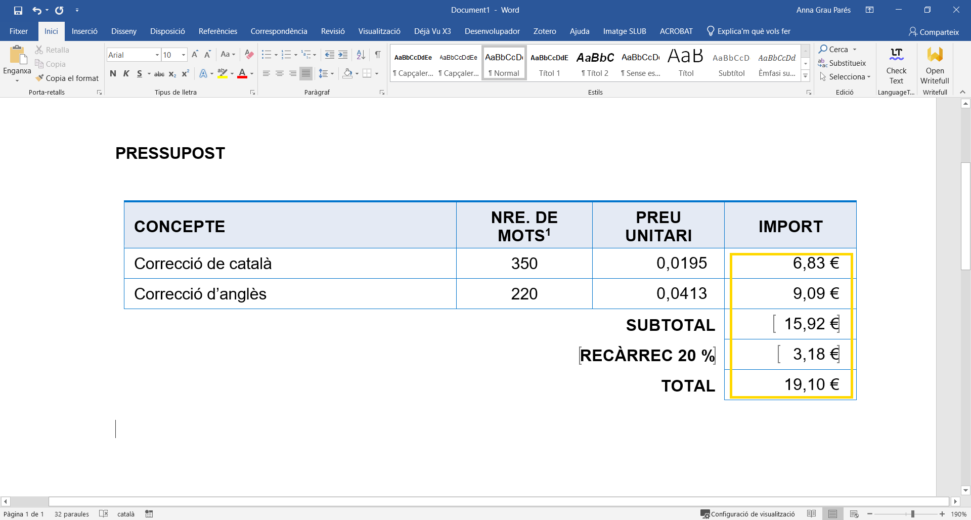 Totes les fórmules de la taula s’actualitzen automàticament.